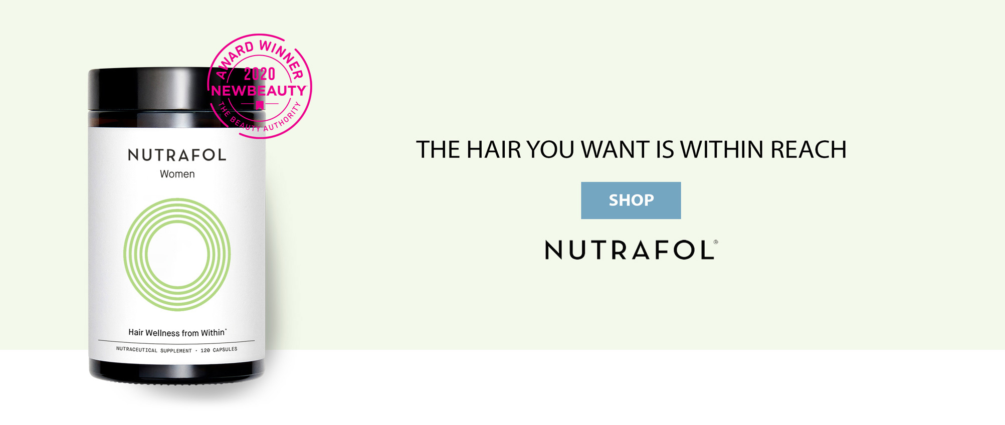 Nutrafol - The hair you want is within reach. Shop at Sierraderm.com
